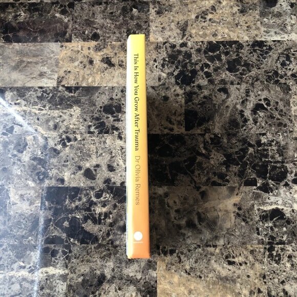 This Is How You Grow After Trauma by Remes Dr. Olivia 2023 Hardcover - Picture 3 of 8